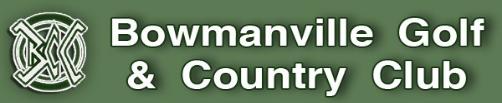Bowmanville Golf and Country Club - Click here to visit our website!
